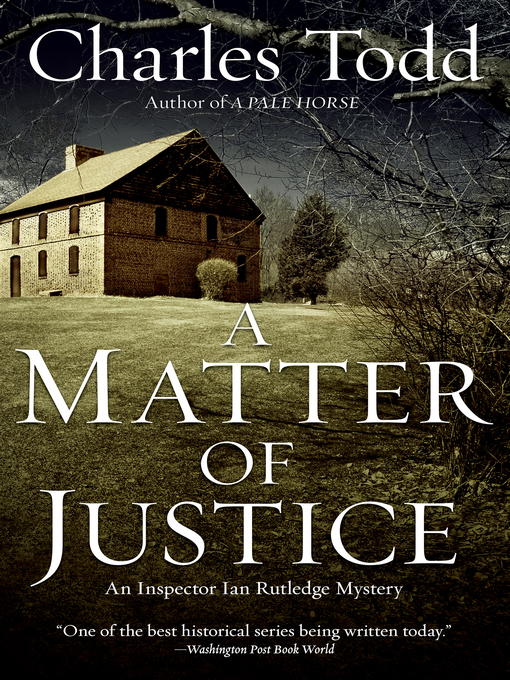 Title details for A Matter of Justice by Charles Todd - Wait list